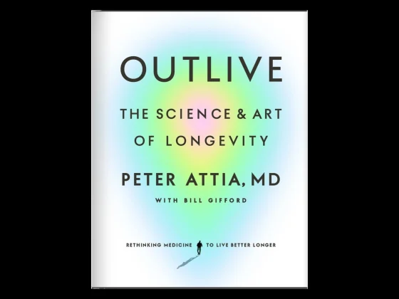 Outlive, Peter Attia, MD's book on Longevity